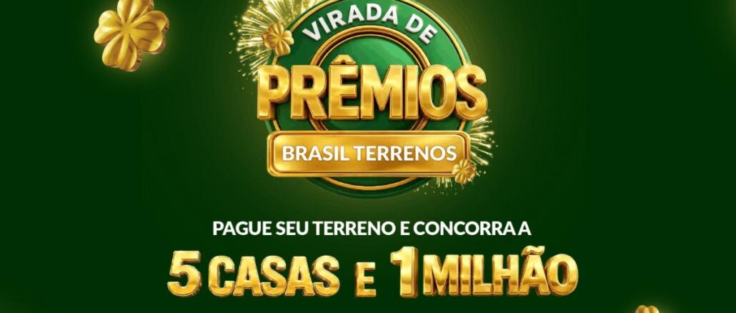 Banner da promoção Virada de Prêmios Brasil Terrenos: pague seu terreno e concorra a 5 casas e 1 milhão de reais, com um sorteio por mês até dezembro.