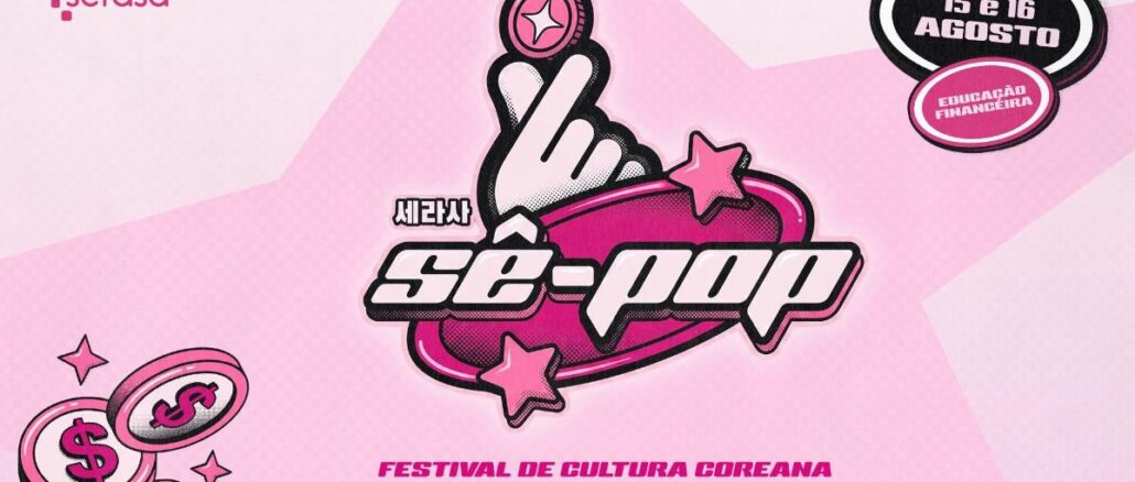 Banner da ação Sê-Pop da Serasa no Festival de Cultura Coreana, com data de 15 e 16 de agosto e tema de educação financeira.