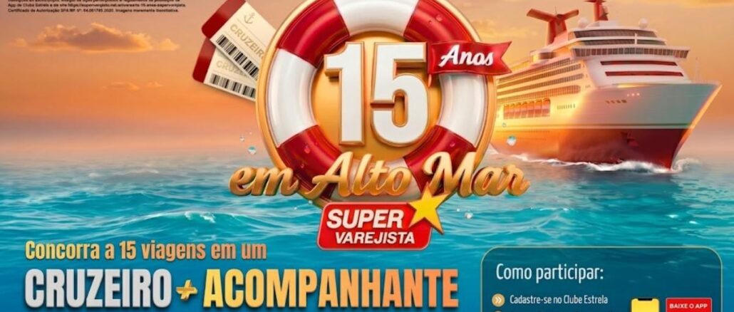 Aniversário 15 Anos Supervarejista em Minas Gerais Banner da promoção "15 Anos em Alto Mar" do Supervarejista, com sorteio de 15 cruzeiros com acompanhante e todas as despesas pagas.