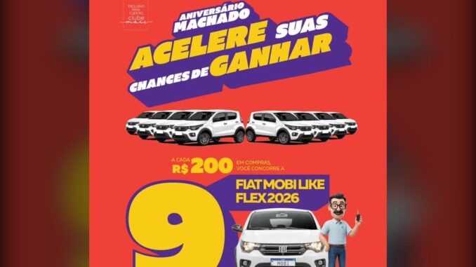 Banner do Aniversário Machado Supermercados com a promoção "Acelere Suas Chances de Ganhar": a cada R$200 em compras, o cliente concorre a 9 carros Fiat Mobi Like Flex 2026.