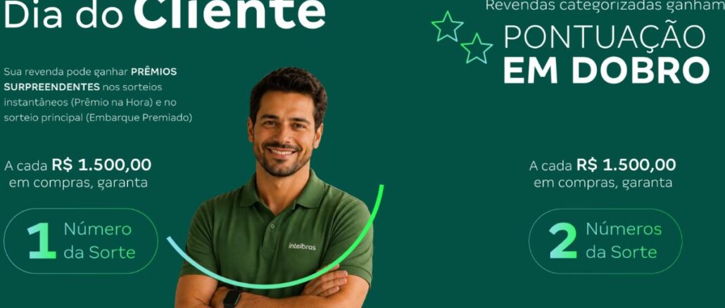Banner da Campanha Dia do Cliente Intelbras 2026, com homem uniformizado sorrindo e informações sobre pontuação em dobro e números da sorte para revendas categorizadas.