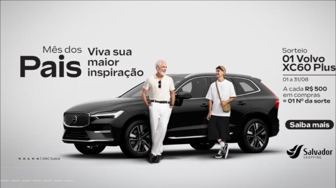 Banner da promoção Dia dos Pais do Salvador Shopping 2026, com sorteio de um Volvo XC60 Plus para compras realizadas de 1º a 31 de agosto.