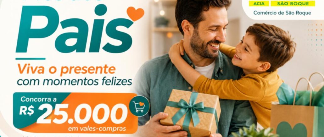 Banner da promoção Mês dos Pais da ACIA São Roque, com prêmio de R$25.000 em vales-compras, válida de 01/08/26 a 26/08/26.