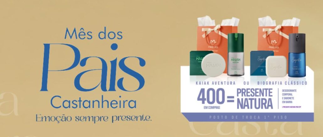 Promoção Mês dos Pais do Castanheira Shopping em Belém: a cada R$400 em compras, o cliente troca por um presente Natura (Kaiak Aventura ou Biografia Clássico) no posto de troca do 1º piso.