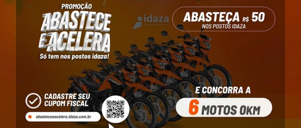 Arte da Promoção Abastece e Acelera dos Postos Idaza, com 6 motos 0km para sorteio entre clientes que abastecerem R$50 e cadastrarem o cupom fiscal.