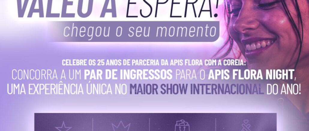 Banner da Promoção Apis Flora Valeu a Espera, com destaque para par de ingressos ao Apis Flora Night, experiência all-inclusive com camarote premium e kit de produtos.