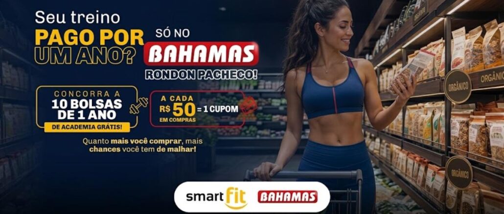 Promoção Bahamas Rondon Pacheco Supermercados e SmartFit em Uberlândia Peça publicitária da promoção Bahamas Rondon Pacheco com SmartFit: concorra a 10 bolsas de 1 ano de academia grátis. A cada R$50 em compras, ganhe 1 cupom. Campanha válida de 1/09 a 22/12/2026, com sorteio em 24/12/2026.