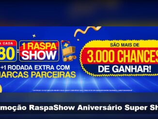 Banner da Promoção RaspaShow Aniversário da Rede Super Show, com fundo azul e elementos dourados, informando que a cada R$80 em compras o cliente ganha 1 RaspaShow, com mais de 3.000 chances de ganhar.