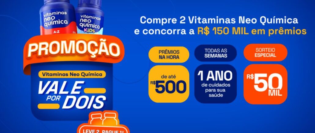 Banner da Promoção Vitaminas Neo Química Vale por Dois: compre 2 e concorra a R$150 mil em prêmios, com prêmios na hora de até R$500, sorteio semanal de 1 ano de cuidados com a saúde e sorteio especial de R$50 mil.