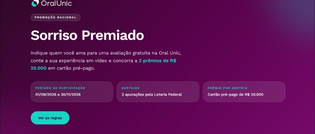 Banner da promoção Sorriso Premiado da Oral Unic: indique alguém para avaliação gratuita, grave um vídeo e concorra a 3 prêmios de R$20.000 em cartão pré-pago, com sorteios pela Loteria Federal de 01/09/2026 a 30/11/2026.