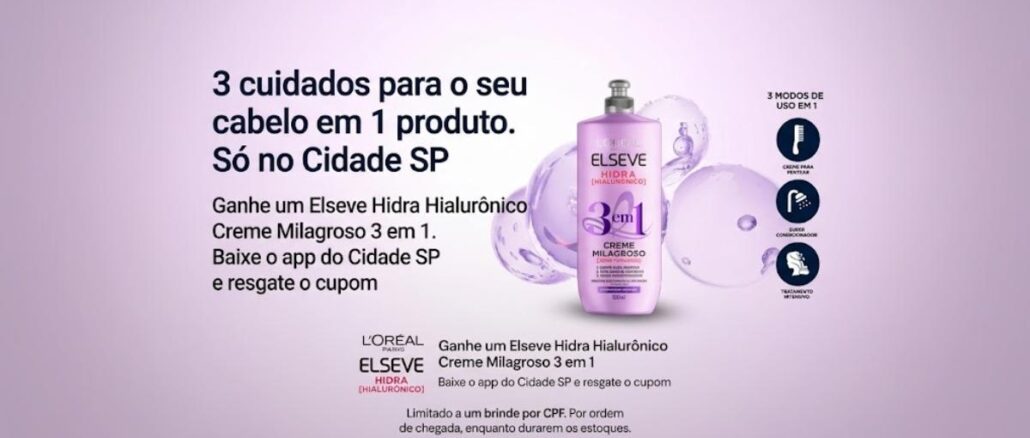 Amostra Grátis Elseve Hidra Hialurônico Creme Milagroso no Shopping Cidade em São Paulo na Avenida Paulista Anúncio da amostra grátis do Elseve Hidra Hialurônico Creme Milagroso 3 em 1 da L'Oréal Paris, disponível exclusivamente no Shopping Cidade SP mediante resgate de cupom pelo aplicativo.