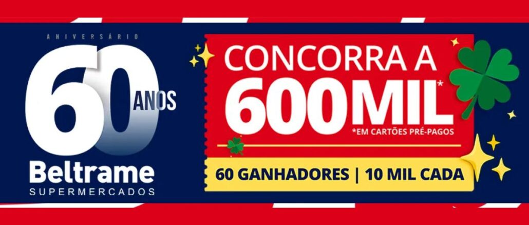 Banner da promoção de aniversário de 60 anos do Beltrame Supermercados, em Santa Maria RS, com prêmios de R$600.000,00 em cartões pré-pagos para 60 ganhadores de R$10.000,00 cada.