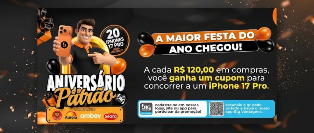 Aniversário do Patrão Big Compra no Interior de São Paulo Banner da promoção Aniversário do Patrão, do supermercado Big Compra, sorteando 20 iPhones 17 Pro para clientes que realizarem compras a partir de R$120,00.