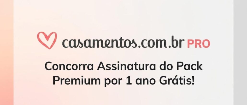 Concorra Assinatura do Pack Premium por 1 ano Grátis no Casamentos.com.br Logotipo do Casamentos.com.br PRO com coração rosa e texto convidando a concorrer a uma assinatura do Pack Premium por 1 ano grátis.
