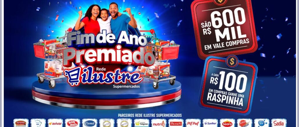 Fim de Ano Premiado Rede Ilustre no Interior de Minas Gerais Arte da promoção Fim de Ano Premiado Rede Ilustre Supermercados com família comemorando, carrinhos de compras cheios, prêmio de R$600 mil em vale-compras e raspinha a cada R$100 em compras.