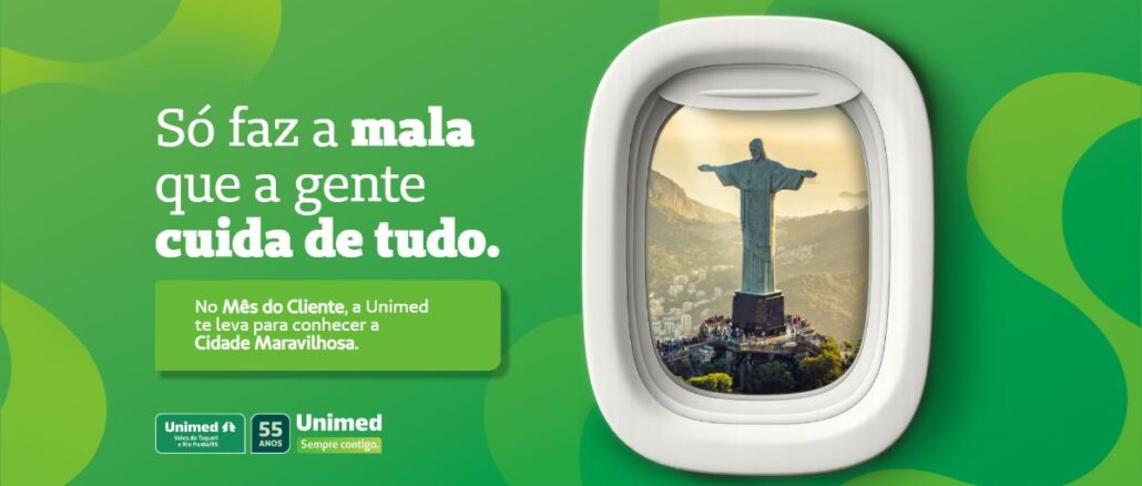Mês do Cliente Unimed 55 anos Viagem para o Rio de Janeiro com City Tour Peça publicitária da Unimed com fundo verde e janela de avião emoldurada mostrando o Cristo Redentor ao fundo, com a frase "Só faz a mala que a gente cuida de tudo", promovendo viagem ao Rio de Janeiro no Mês do Cliente, em celebração aos 55 anos da Unimed Vales do Taquari e Rio Pardo/RS.