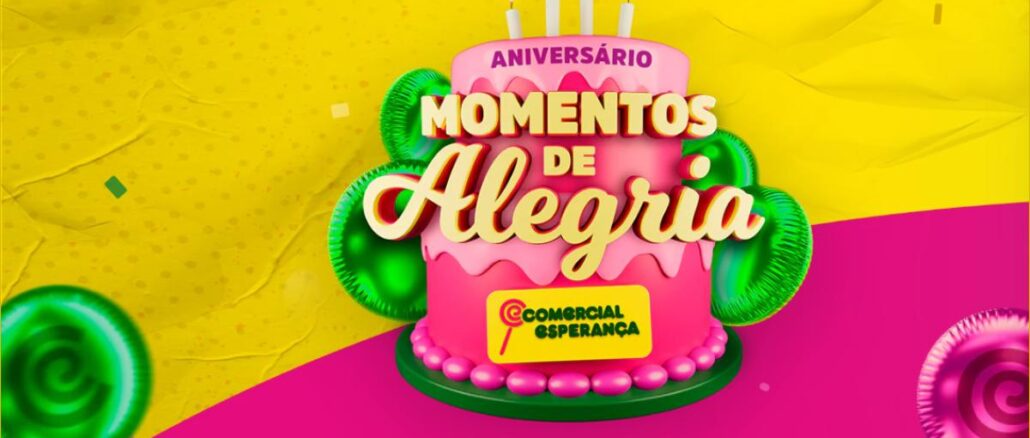 Arte da promoção Aniversário Momentos de Alegria da Comercial Esperança, com bolo rosa de dois andares, velas acesas e balões metálicos verdes e rosa sobre fundo amarelo e rosa.