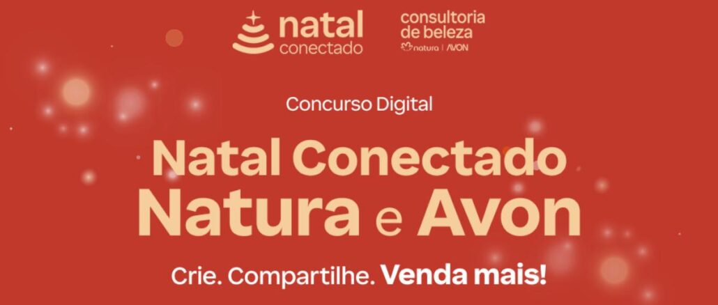 Banner vermelho do Concurso Digital Natal Conectado Natura e Avon, com logotipos da Consultoria de Beleza e o slogan Crie. Compartilhe. Venda mais!