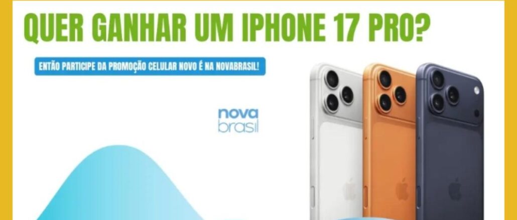 Arte da promoção Celular Novo é na NovaBrasil, com três iPhones 17 Pro nas cores branco, laranja e azul sobre fundo branco com ondas azuis, e a pergunta "Quer ganhar um iPhone 17 Pro?" em destaque.