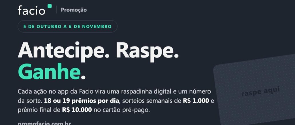 Banner da Promoção Tá Facio com fundo escuro e detalhes verdes, com o slogan Antecipe. Raspe. Ganhe., período de 5 de outubro a 6 de novembro e uma raspadinha digital ao lado.