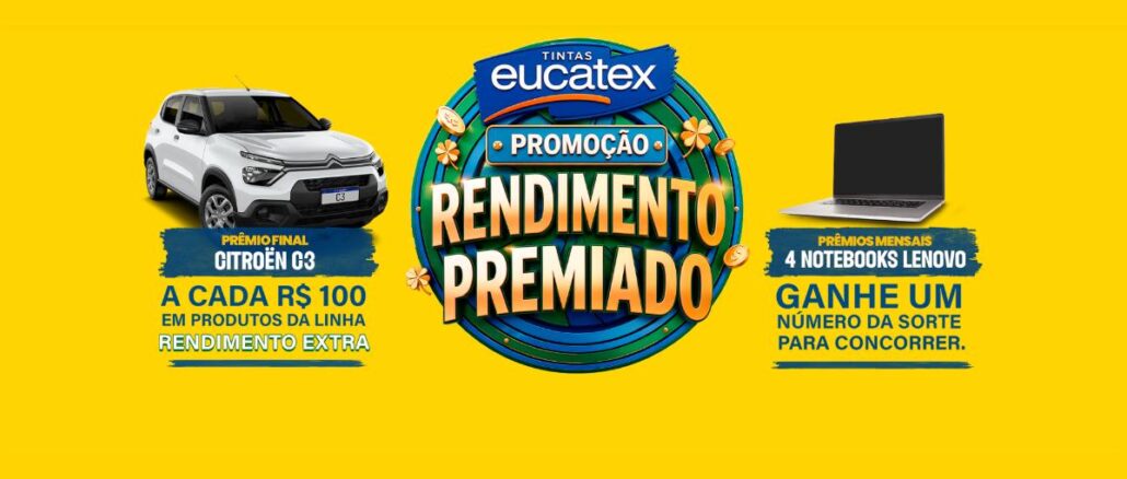 Promoção Tintas Eucatex Rendimento Premiado Banner da Promoção Rendimento Premiado Tintas Eucatex, com prêmio final de um Citroën C3 e prêmios mensais de 4 notebooks Lenovo.