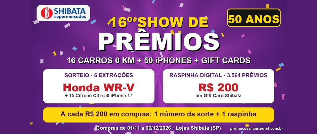 Arte roxa com confetes e o logo da Shibata Supermercados, com o texto 16º Show de Prêmios, selo de 50 anos, sorteio com Honda WR-V, 15 Citroën C3 e 50 iPhones e raspinha digital de R$200 em Gift Card.