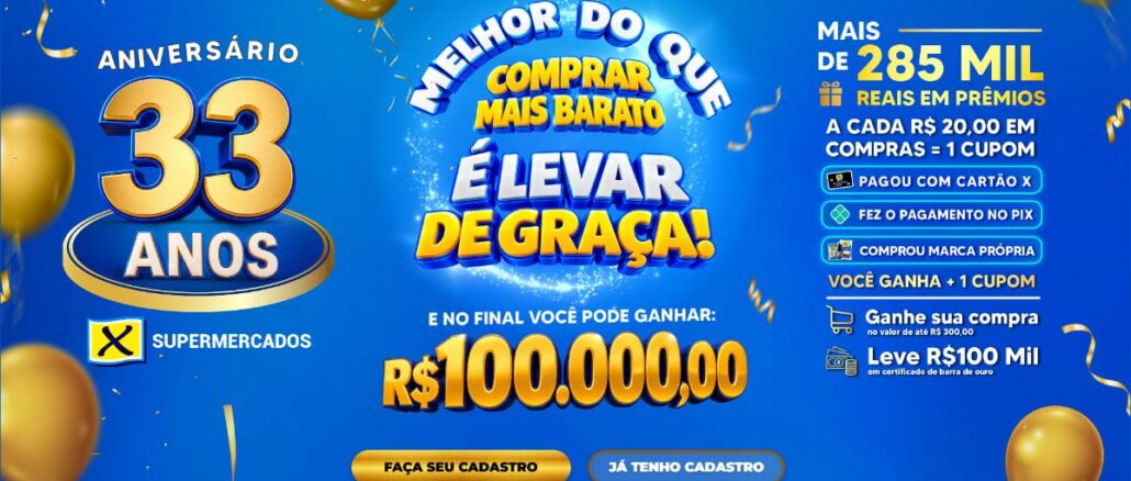 33 Anos X Supermercados em São Paulo Banner azul da promoção de aniversário de 33 anos do X Supermercados, com balões dourados, a frase "Melhor do que comprar mais barato é levar de graça!" e o destaque para o prêmio final de R$100.000,00.