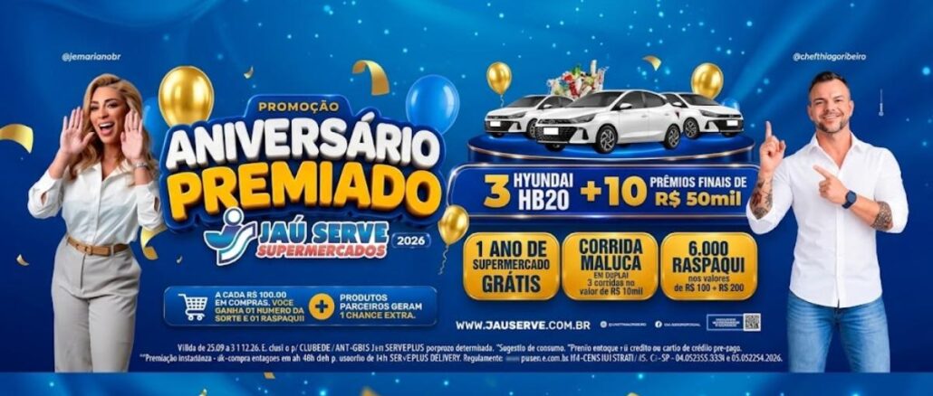 Aniversário Premiado Jaú Serve 2026 Banner da promoção Aniversário Premiado Jaú Serve Supermercados 2026, com três carros Hyundai HB20 brancos, balões dourados e azuis, e prêmios como 10 prêmios finais de R$50.000,00, 1 ano de supermercado grátis, Corrida Maluca e 6.000 Raspaqui.
