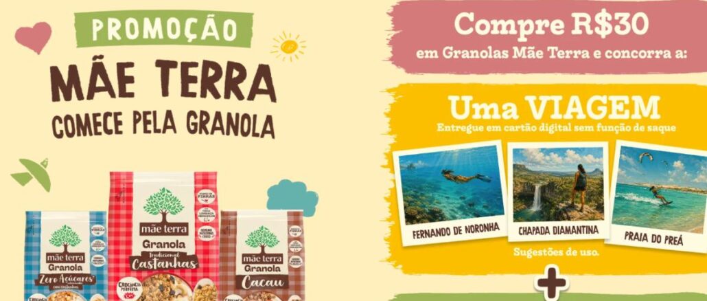 Banner da Promoção Mãe Terra Comece Pela Granola com embalagens das granolas Zero Açúcares, Tradicional Castanhas e Cacau, ao lado das informações: compre R$30 em Granolas Mãe Terra e concorra a uma viagem e até R$500 em prêmios instantâneos.
