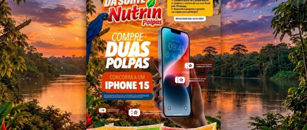 Promoções Nultrin Polpas e Hiper Frutas 2026 Peça publicitária da promoção Virada da Sorte Nutrin Polpas, com mão segurando um iPhone 15, arara-azul em galho, pacotes de polpas de frutas Nutrin e paisagem de rio amazônico ao pôr do sol.