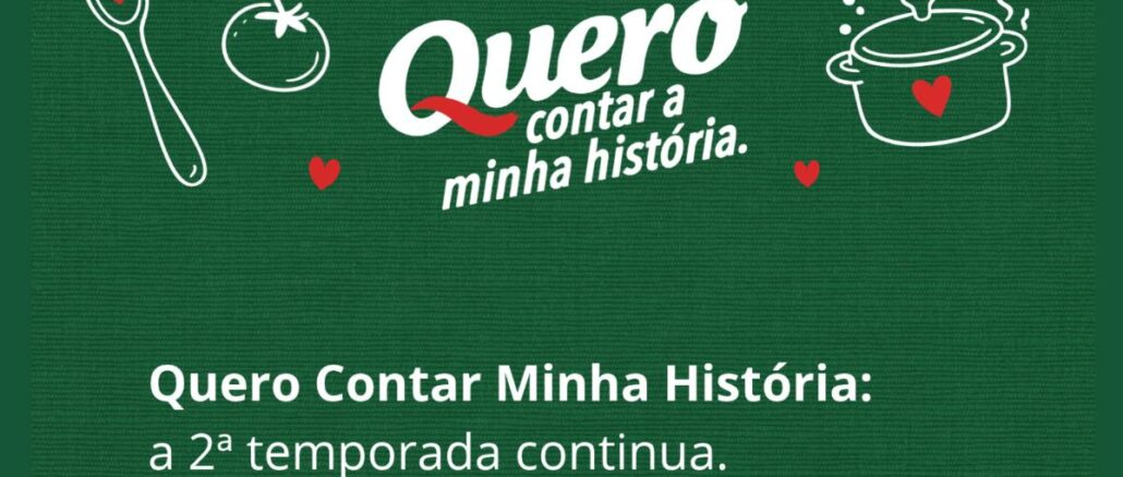 Quero Contar Minha História Arte em fundo verde com o título "Quero contar a minha história." em letras brancas, ilustrações de colher, tomate e panela com corações vermelhos, e o texto "Quero Contar Minha História: a 2ª temporada continua."