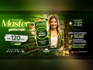 Arte da promoção Aniversário Master Quem é de casa ganha mais, com mulher sorrindo segurando um celular com o app Clube Master e o anúncio de R$120 mil em vales-compras de R$300.