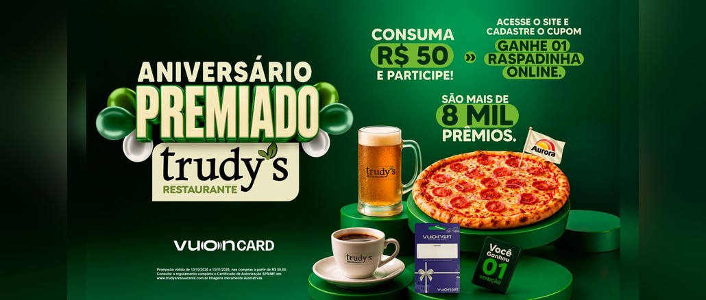 Aniversário Premiado Trudy's 10 Anos Arte da promoção Aniversário Premiado Trudy's Restaurante com fundo verde, balões verdes e brancos, caneca de chopp, xícara de café, pizza de calabresa, cartão-presente Vuon Gift e ficha "Você Ganhou 01 Refeição", com chamada para consumir R$50 e ganhar uma raspadinha online entre mais de 8 mil prêmios.