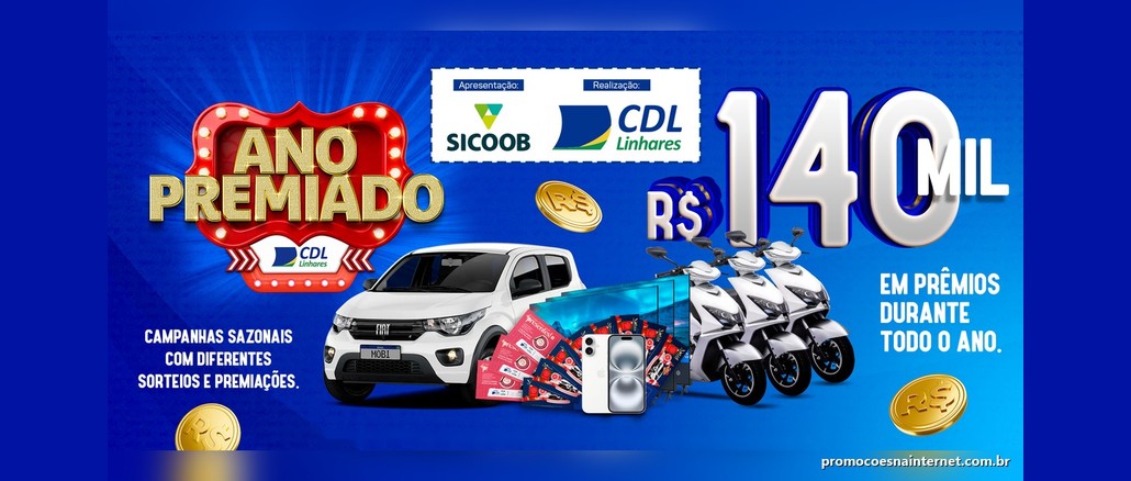 Promoção Ano Premiado CDL Linhares 2026 Arte da campanha Ano Premiado CDL Linhares 2026 com a frase R$140 mil em prêmios durante todo o ano, um Fiat Mobi branco, Smart TVs, um iPhone e três scooters elétricas, ao lado das marcas Sicoob e CDL Linhares