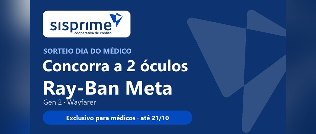 Dia do Médico - Sisprime 2026 Arte azul-marinho do Sorteio Dia do Médico da Sisprime com o logo da cooperativa e a chamada para concorrer a 2 óculos Ray-Ban Meta Gen 2 Wayfarer, exclusivo para médicos até 21/10.