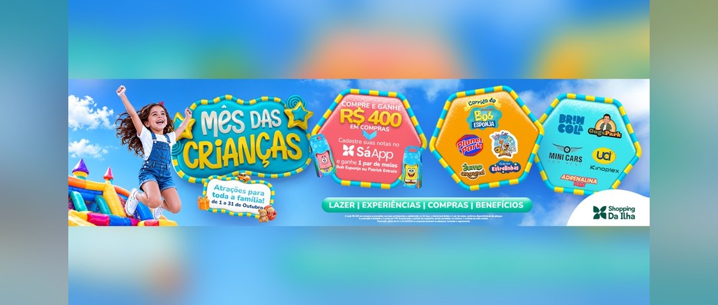Banner do Mês das Crianças do Shopping da Ilha com menina sorrindo, destaque para compre e ganhe R$400 em compras cadastradas no Sá App com meias do Bob Esponja e Patrick e logos das atrações