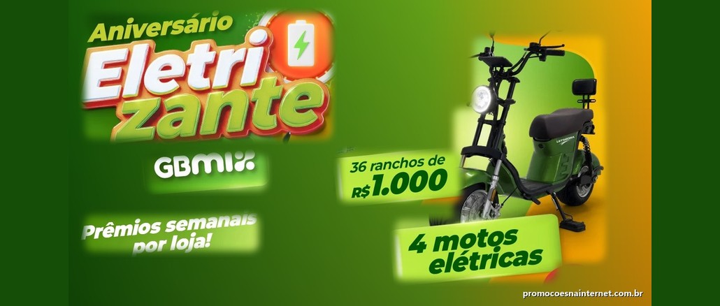 Aniversário Eletrizante GBMIX Arte da promoção Aniversário Eletrizante GBMIX com uma moto elétrica verde, o texto "4 motos elétricas", "36 ranchos de R$1.000" e "Prêmios semanais por loja!".