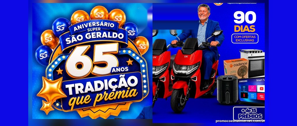 Arte da campanha 65 Anos do Super São Geraldo, com o selo "Tradição que premia" e balões, um homem de terno azul sobre uma moto elétrica vermelha, eletrodomésticos e a indicação de 90 dias de ofertas.