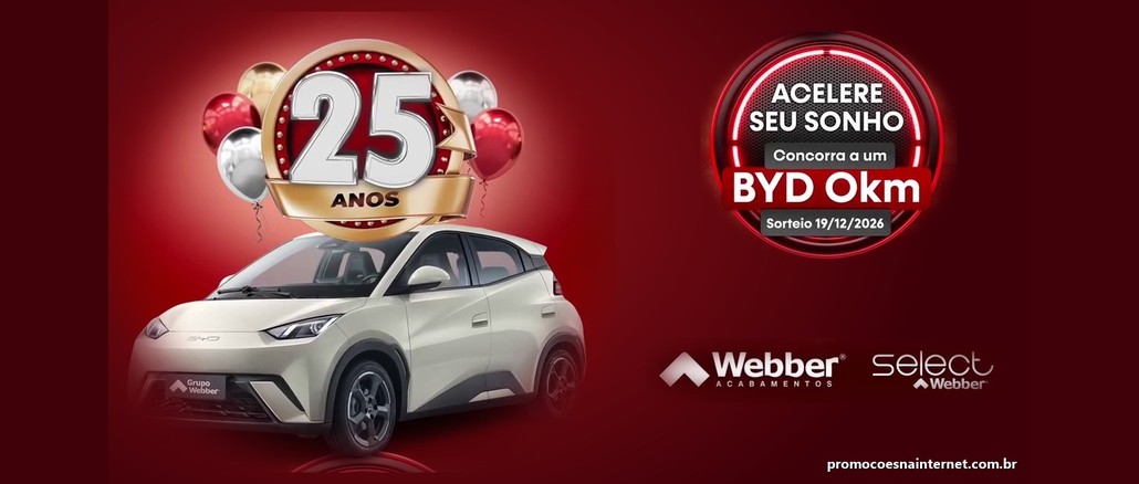 Arte da Promoção 25 Anos Webber com o selo comemorativo de 25 anos, um BYD Dolphin Mini branco, o texto Acelere seu sonho, concorra a um BYD 0km, sorteio em 19/12/2026 e os logotipos Webber Acabamentos e Select Webber sobre fundo vermelho.