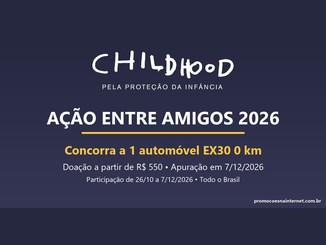 Arte com fundo azul-escuro e o logotipo da Childhood Brasil no topo, com o texto Ação Entre Amigos 2026, Concorra a 1 automóvel EX30 0 km e Doação a partir de R$550.