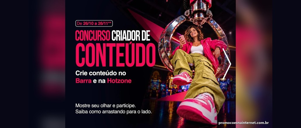 Arte do Concurso Criador de Conteúdo do BarraShoppingSul, com o período de 26/10 a 26/11 e a chamada "Crie conteúdo no Barra e na Hotzone", mostrando uma jovem sorridente com celular na mão, sentada dentro de uma garra de máquina de pelúcia em um ambiente de fliperamas com luzes neon.