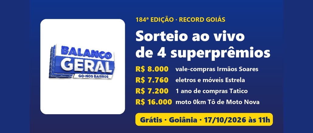 Arte da Promoção Balanço Geral nos Bairros 184ª Edição, com o logotipo do programa e a lista de prêmios: R$8.000, R$7.760, R$7.200 e moto 0km de R$16.000, sorteio grátis em Goiânia em 17/10/2026.