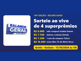 Arte da Promoção Balanço Geral nos Bairros 184ª Edição, com o logotipo do programa e a lista de prêmios: R$8.000, R$7.760, R$7.200 e moto 0km de R$16.000, sorteio grátis em Goiânia em 17/10/2026.