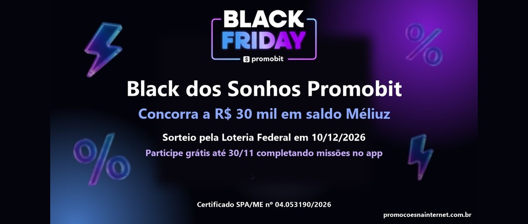 Promoção Black dos Sonhos Promobit Arte da promoção Black dos Sonhos Promobit, com o logotipo Black Friday Promobit sobre fundo escuro em tons de roxo e azul, e o texto Concorra a R$30 mil em saldo Méliuz, sorteio pela Loteria Federal em 10/12/2026.