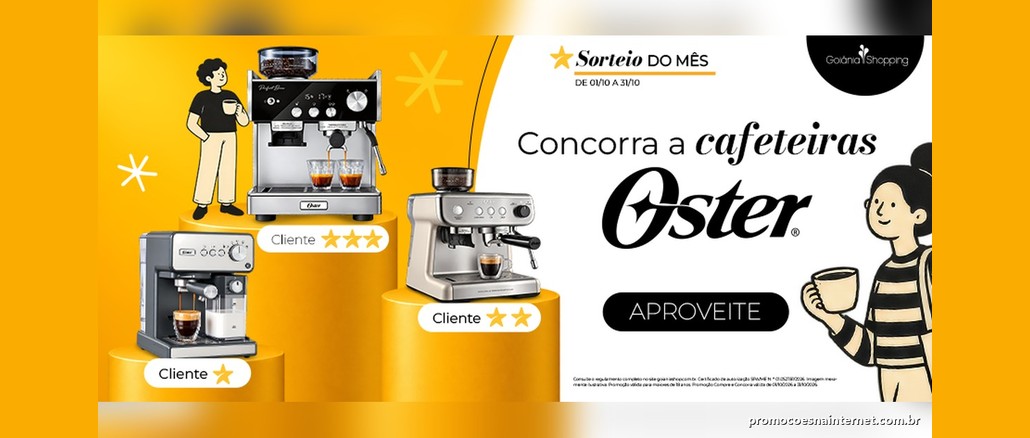 Banner do Sorteio do Mês do Goiânia Shopping com três cafeteiras espresso Oster sobre pódios amarelos, uma para cada categoria de cliente Estrela, e o texto Concorra a cafeteiras Oster
