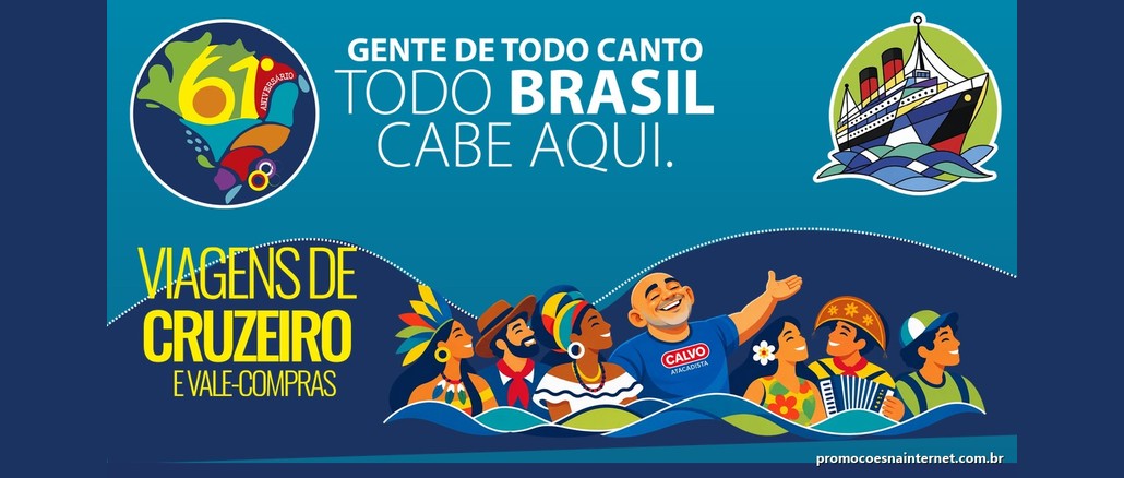 Promoção Calvo 61 Anos Arte da Promoção Calvo 61 Anos com selo comemorativo, o texto Gente de todo canto, todo Brasil cabe aqui, um navio de cruzeiro e personagens sorridentes do Calvo Atacadista sobre fundo azul