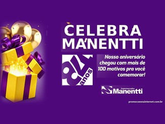 Arte da promoção Celebra Manentti 2026 com caixa de presente dourada aberta, balões dourados e o selo de aniversário dos Supermercados Manentti sobre fundo roxo.