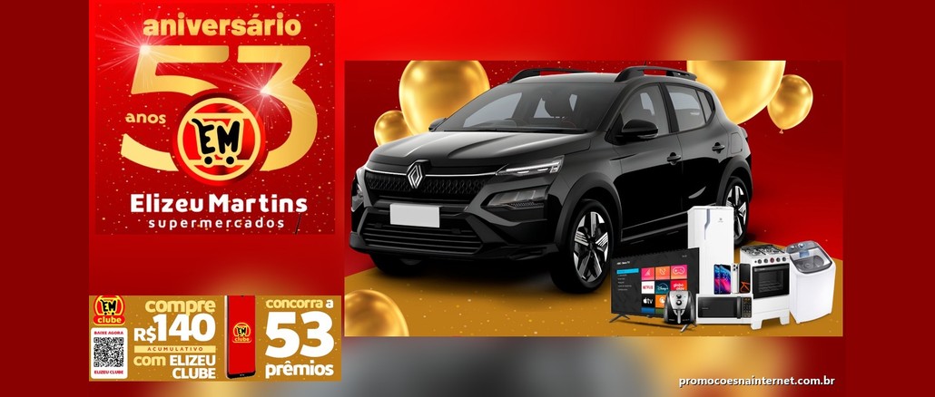 Arte da promoção Aniversário Elizeu Martins 53 Anos, com o logo do supermercado, um SUV Renault Kardian preto cercado por balões dourados, TV, geladeira, celulares, fogão, micro-ondas, air fryer e tanquinho, e a faixa "compre R$140 acumulativo com Elizeu Clube, concorra a 53 prêmios".