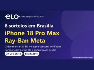 Arte da promoção Elo no BB Digital Week, com logo da Elo e a chamada 6 sorteios em Brasília de iPhone 18 Pro Max e Ray-Ban Meta, nos dias 27, 28 e 29 de outubro.