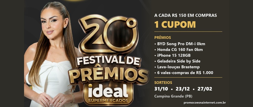 Arte do 20º Festival de Prêmios Ideal Supermercados com apresentadora de vestido branco, logotipo dourado da campanha e lista de prêmios: BYD Song Pro, Honda CG 160, iPhone 15, geladeira, lava-louças e vales-compras de R$1.000.